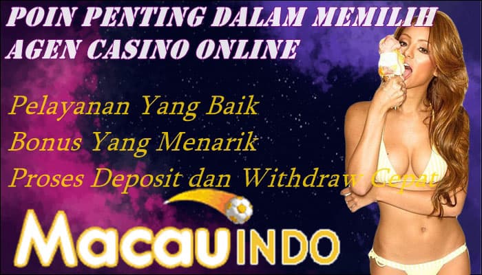 Poin Penting Dalam Memilih Agen Casino Online Sebelum Registrasi