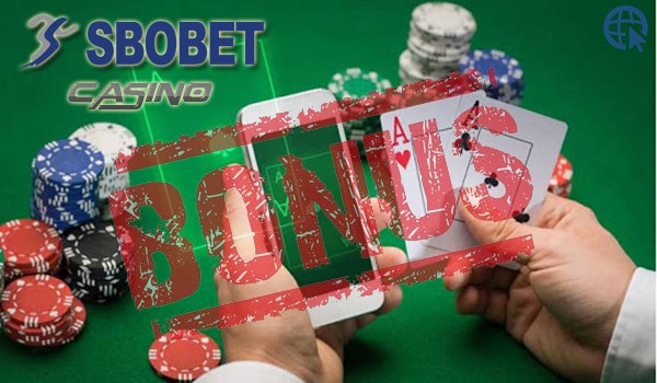 Cara Dapat Bonus Menarik dari Agen Casino Sbobet Terbaik